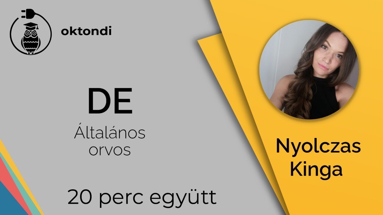 DE - Általános orvos (Nyolczas Kinga) - 20 perc együtt