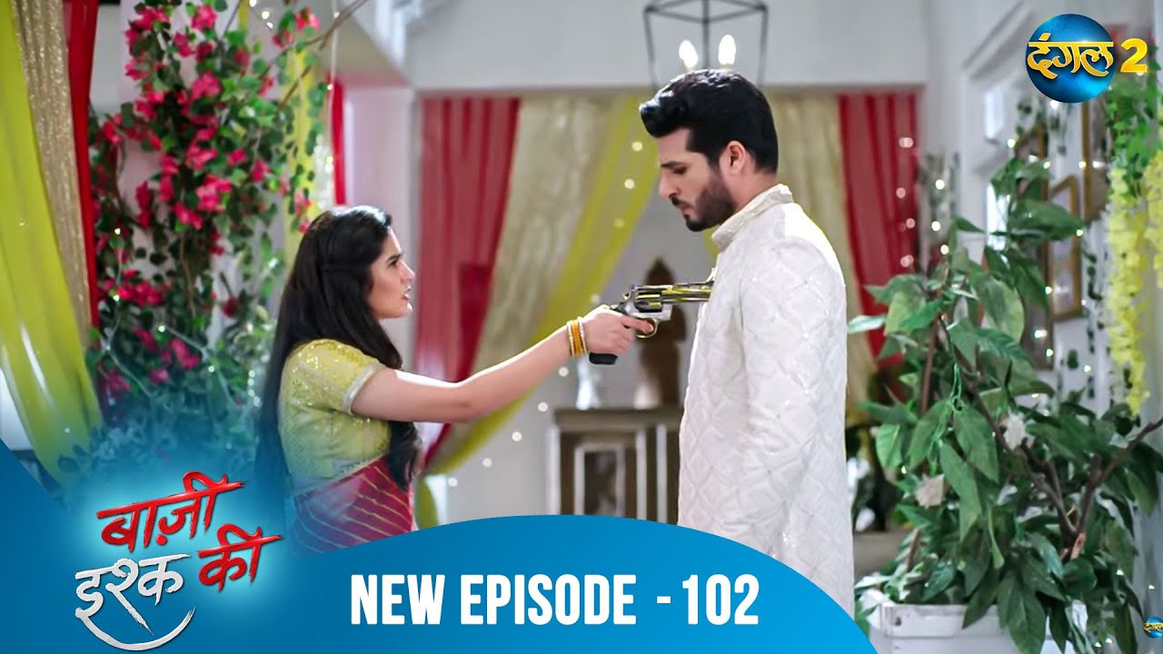 BAAZI ISHQ KI | Waadon Ka Safar | Full Episode 102 | बाज़ी इश्क की | Dangal 2 #mehek
