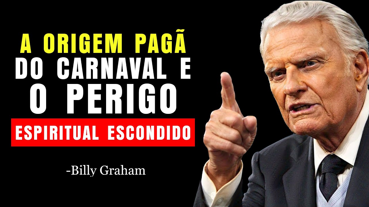 A VERDADEIRA ORIGEM DO CARNAVAL E O QUE TODO CRISTÃO PRECISA SABER! | Billy Graham