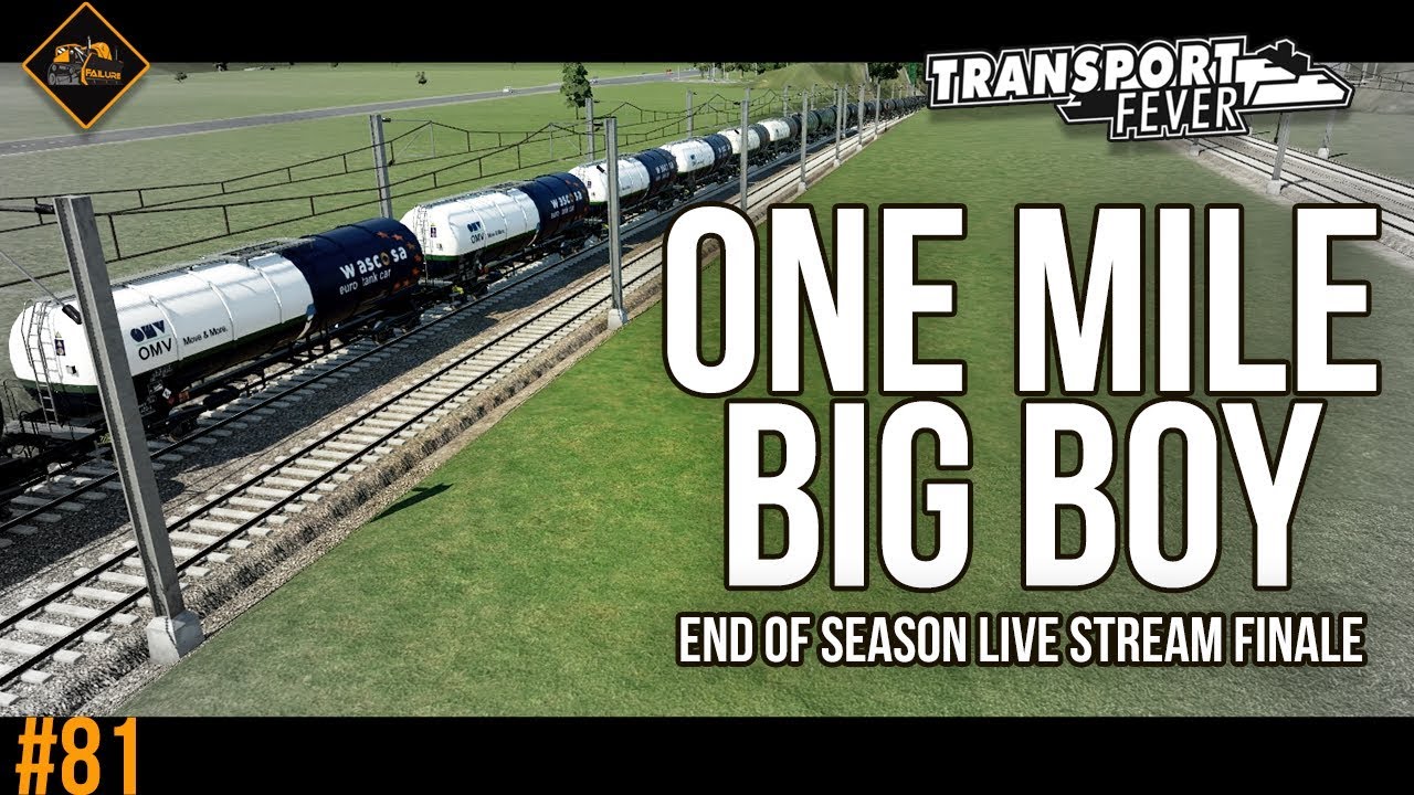 The One Mile Big Boy | End of The Alps Live Stream part 4 | Transport Fever #81