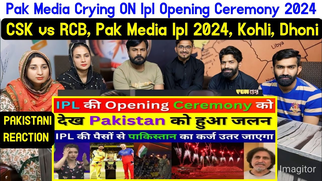 Reaction on Pak Media Crying ON Ipl Opening Ceremony 2024,CSK vs RCB Pak Media Ipl 2024 Kohli, Dhoni