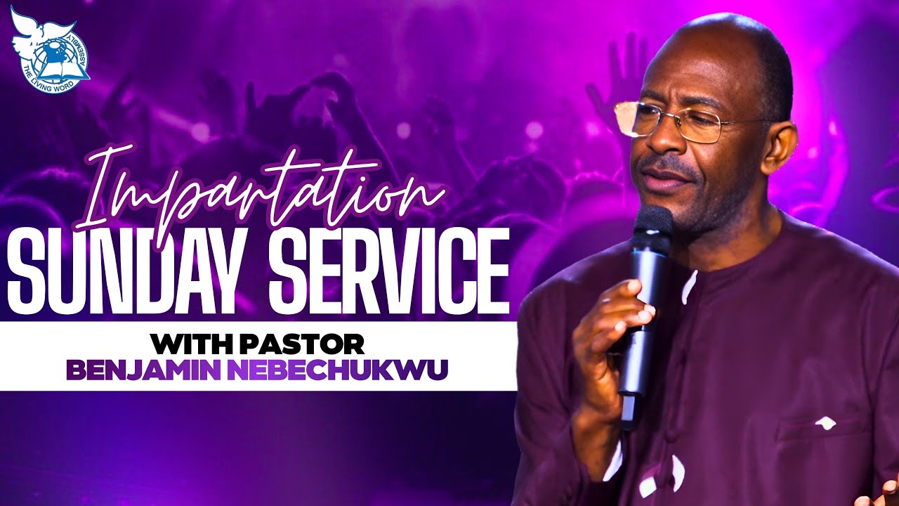 Impartation Sunday | Pastor Benjamin Nebechukwu | 08 Feb 2026