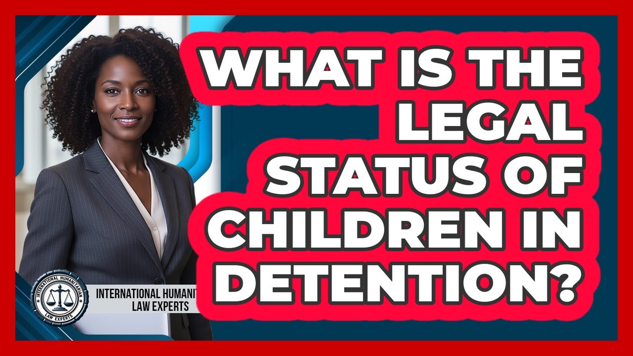 What Is The Legal Status Of Children In Detention?