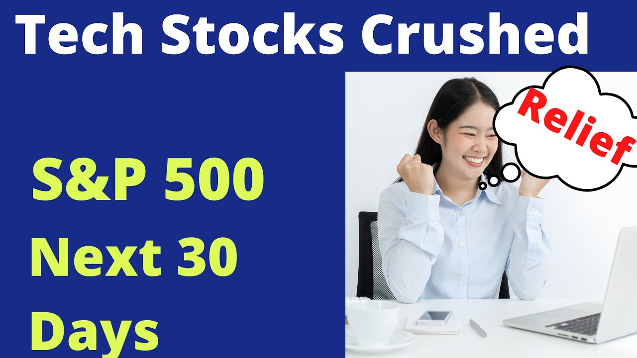 Tech Stocks Crushed | S&P 500 Next 30 Days