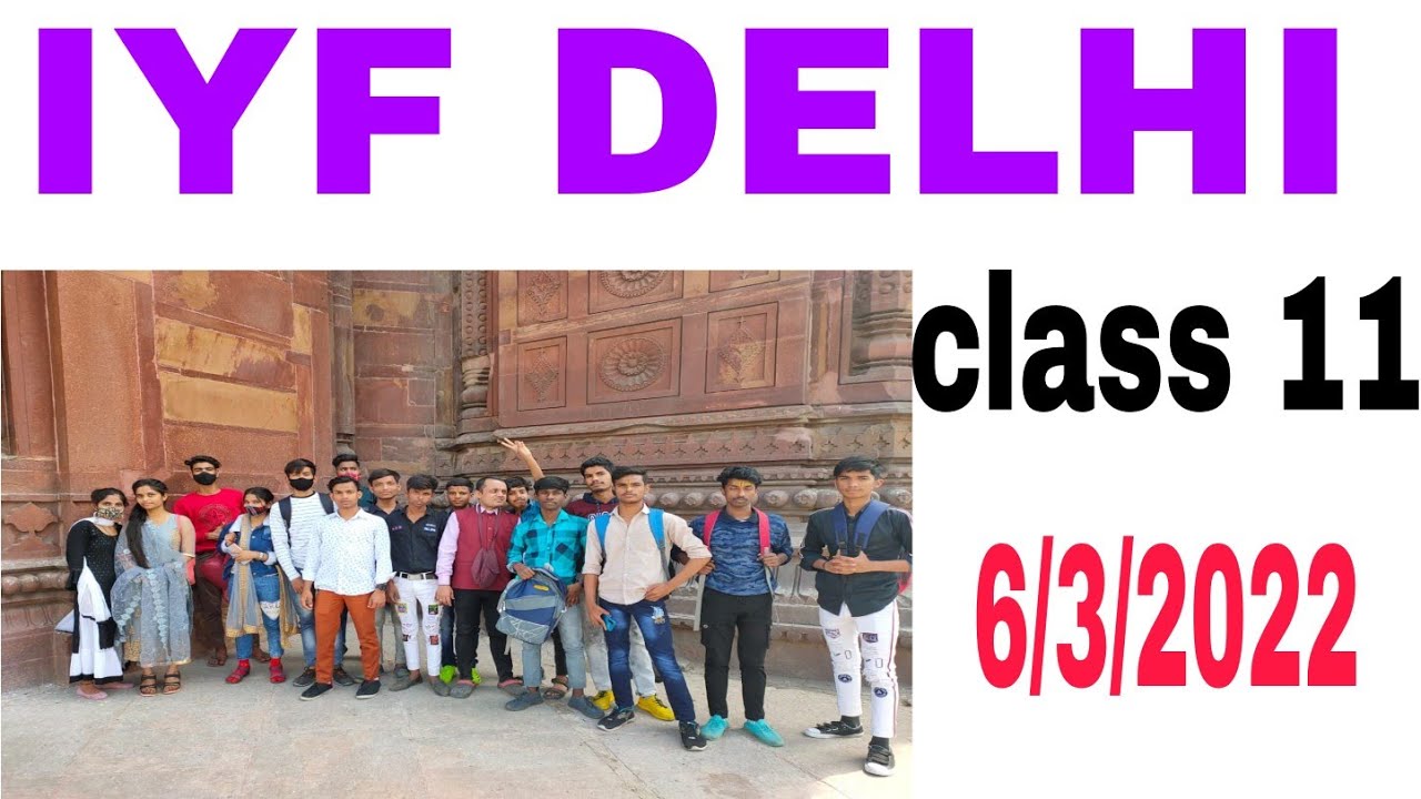 class 11 || Delhi students || IYF delhi || vrindavan dham camp ||6/3/2022