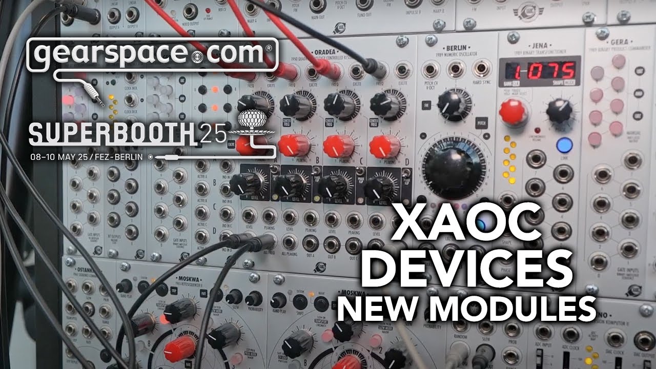 Xaoc Devices Oradea, Arad & Samarkanda - Gearspace @ Superbooth 2025