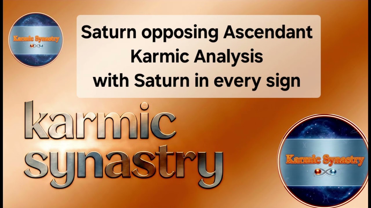 Saturn opposing Ascendant KARMIC Analysis 