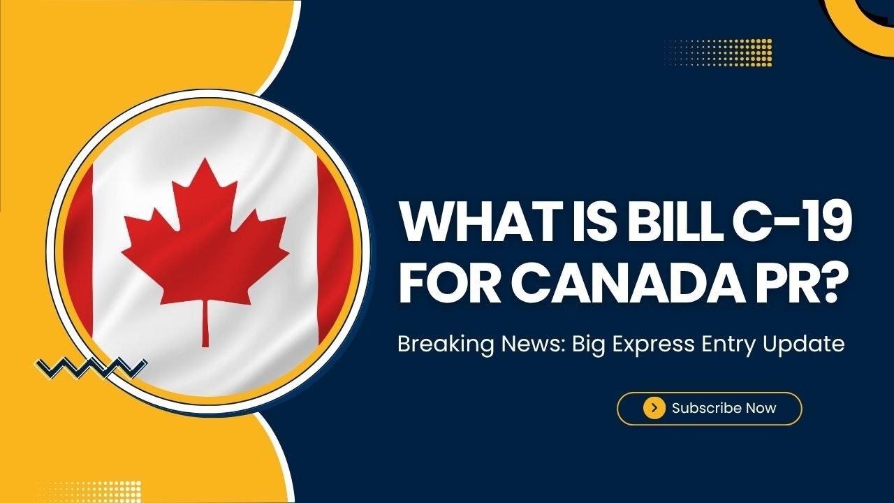 What is Bill C-19 for Canada PR | 🔥Breaking News | How does it affect Express Entry