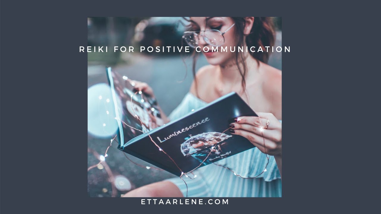Reiki for positive communication