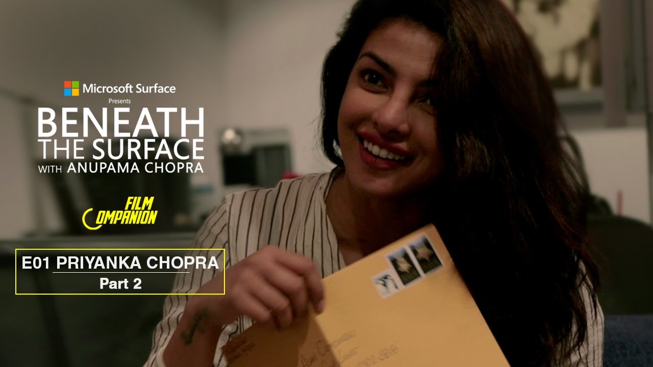 Beneath The Surface  | Priyanka Chopra - Part 2