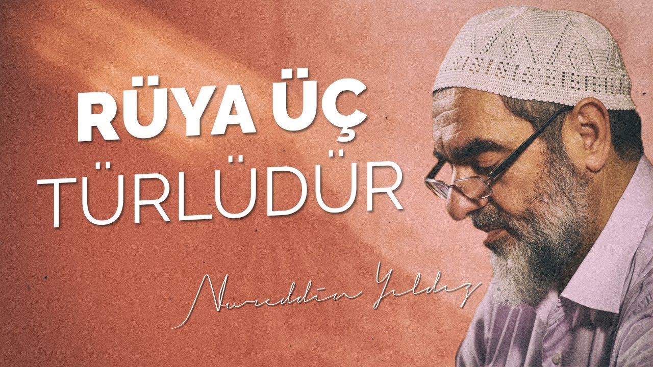 Rüyalar Üç Türlüdür | Nureddin Yıldız