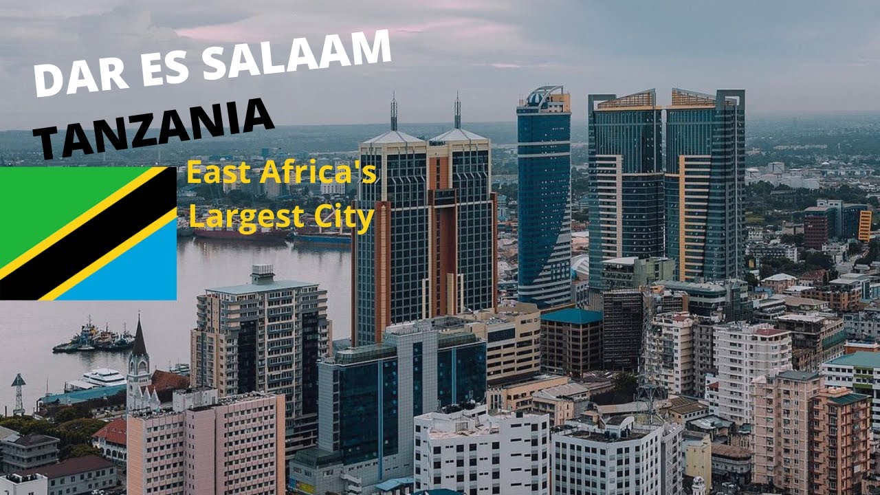 The Amazing Dar es Salaam, Tanzania's largest City