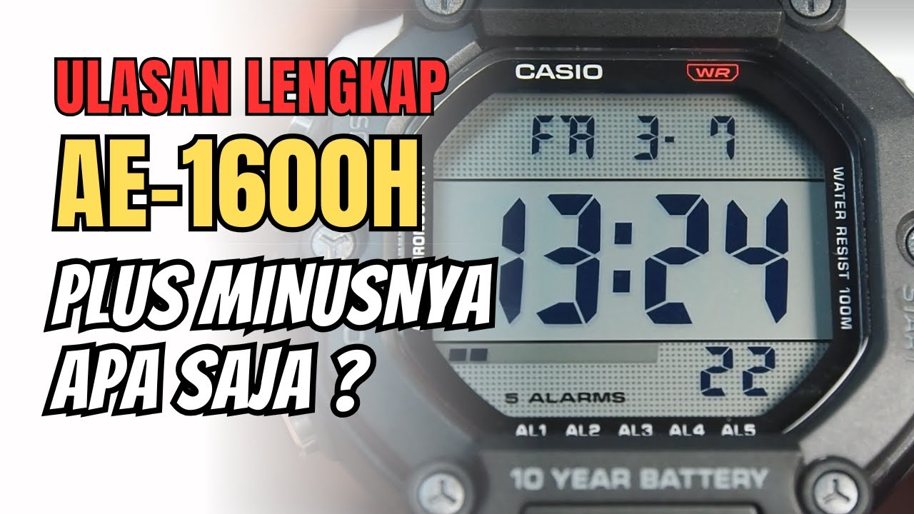 Plus Minus Casio Terbaru 2025 ? Ulasan Casio AE1600 / AE-1600H / AE-1600H - Review B. Indonesia