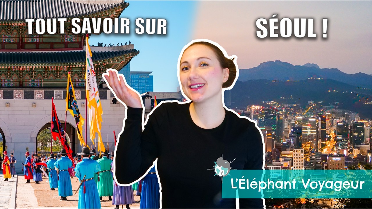 Visiter S&eacute;oul SANS STRESS - Guide voyage COMPLET 2025
