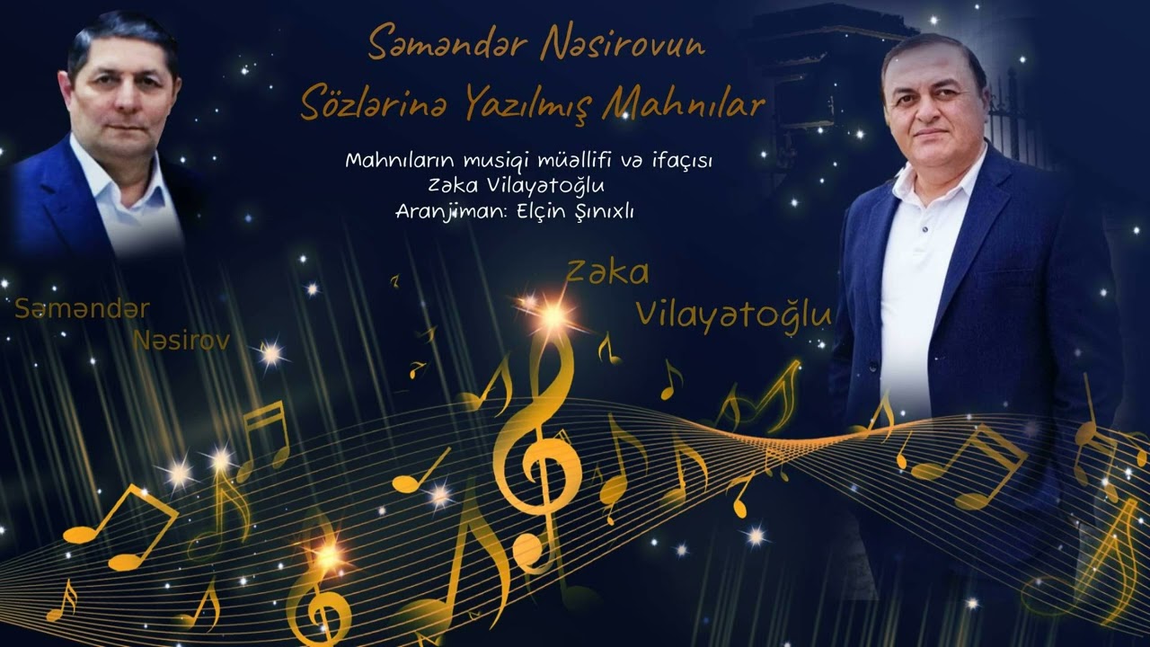 Səməndər Nəsirovun sözlərinə Zəka Vilayətoğlunun yazdığı mahnılar (36:43)