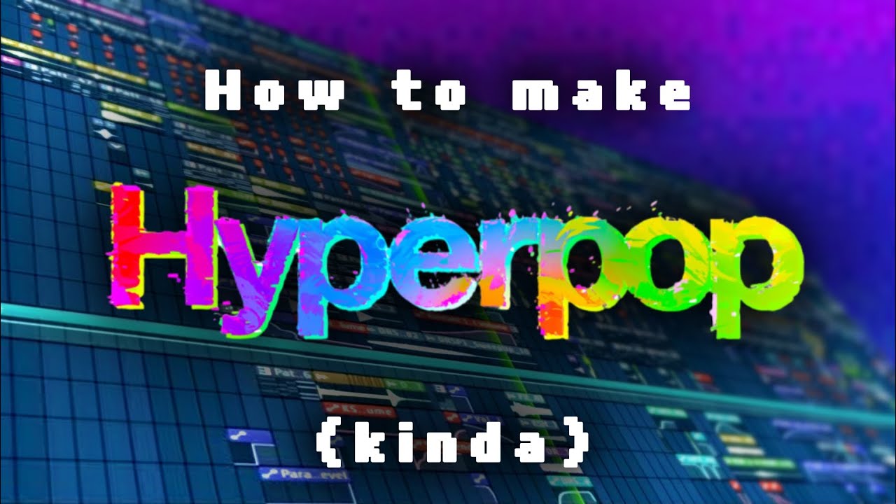 The Most Unserious HYPERPOP Tutorial (for beginners)