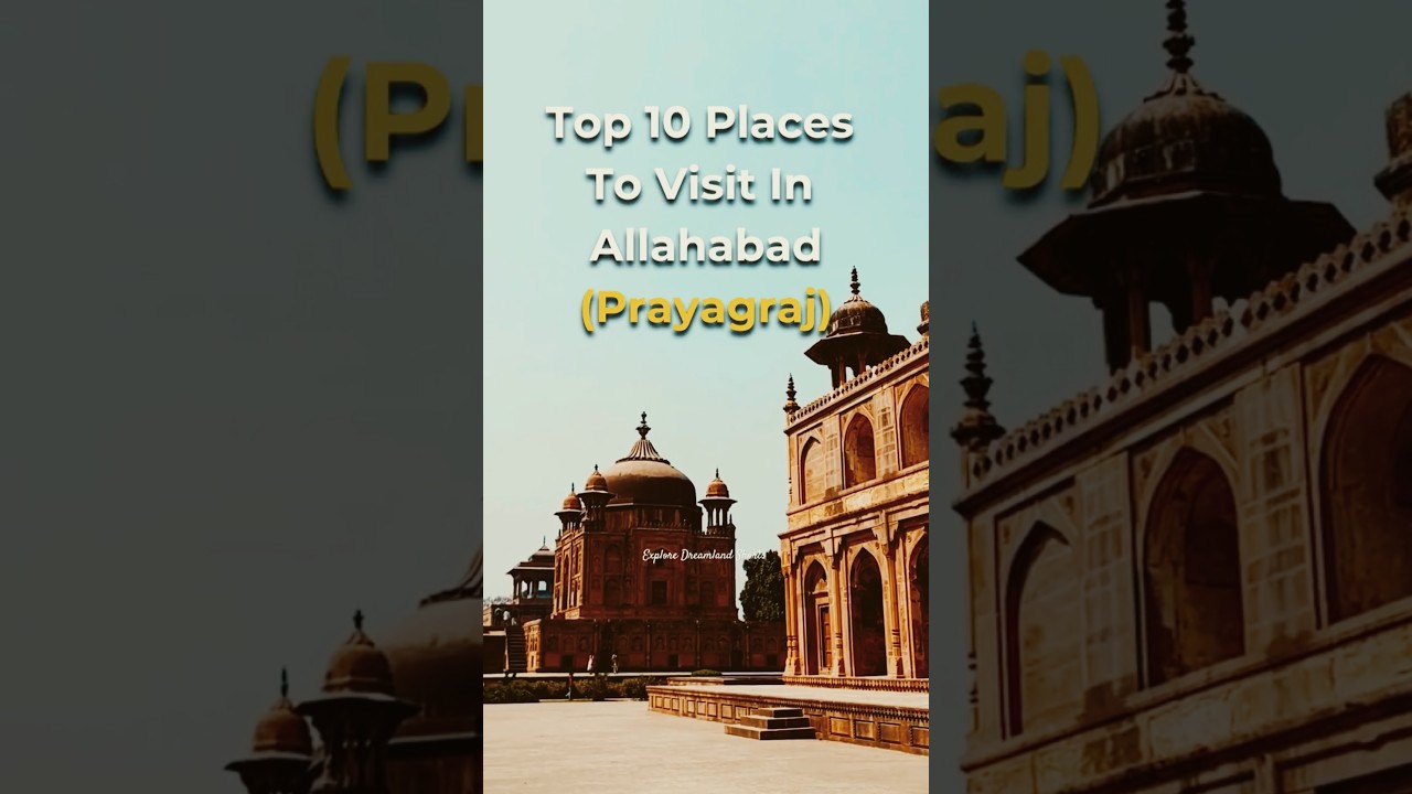 Top 10 Places to visit in allahabad (prayagraj) 