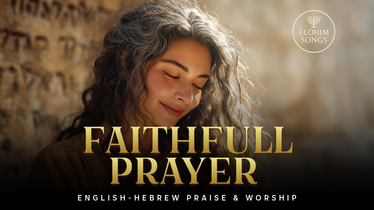 Faithful Prayer (Psalm 143:1) | Peaceful English&ndash;Hebrew Messianic Worship Song