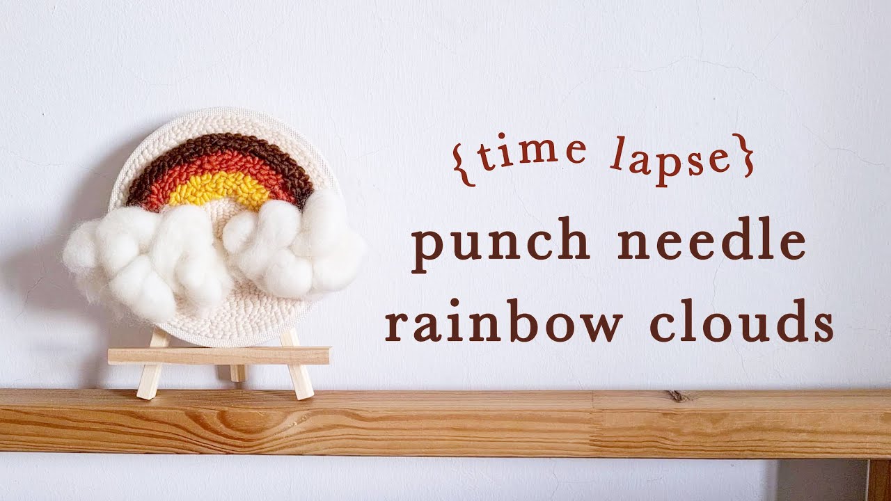Time Lapse: Making a punch needle rainbow art with fluffy clouds