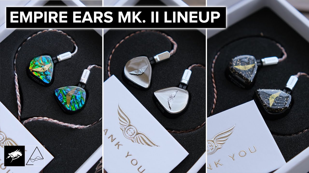 Empire Ears 2021 Lineup Refresh First Impressions - Bravado, ESR, Valkyrie Mk II Versions