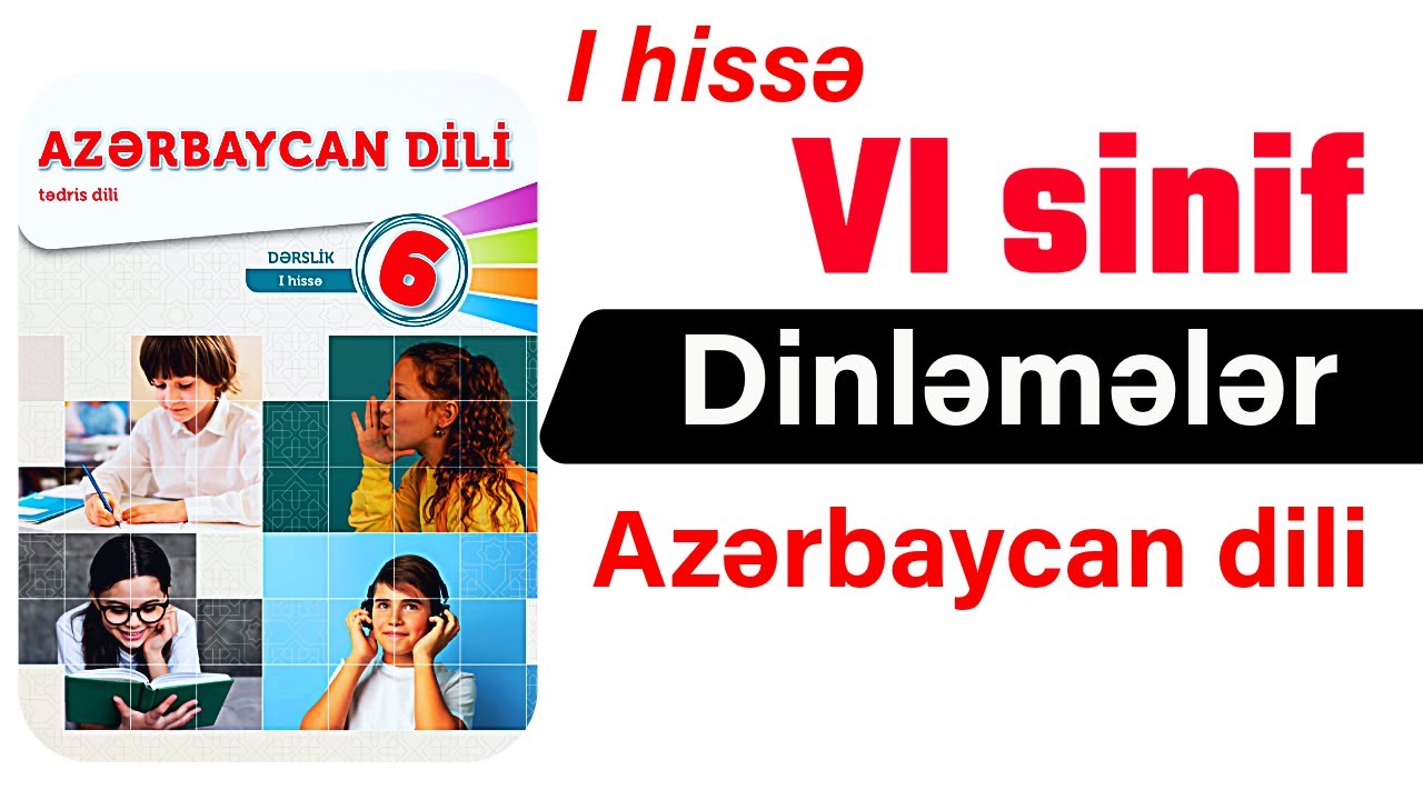 6-cı sinif Azərbaycan dili - Dinləmə mətnləri / I hissə