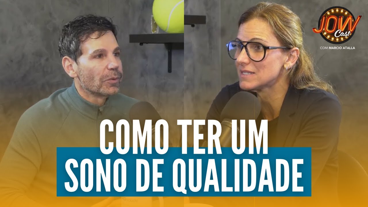 Como Ter UM SONO DE QUALIDADE | JOW Cast com Marcio Atalla