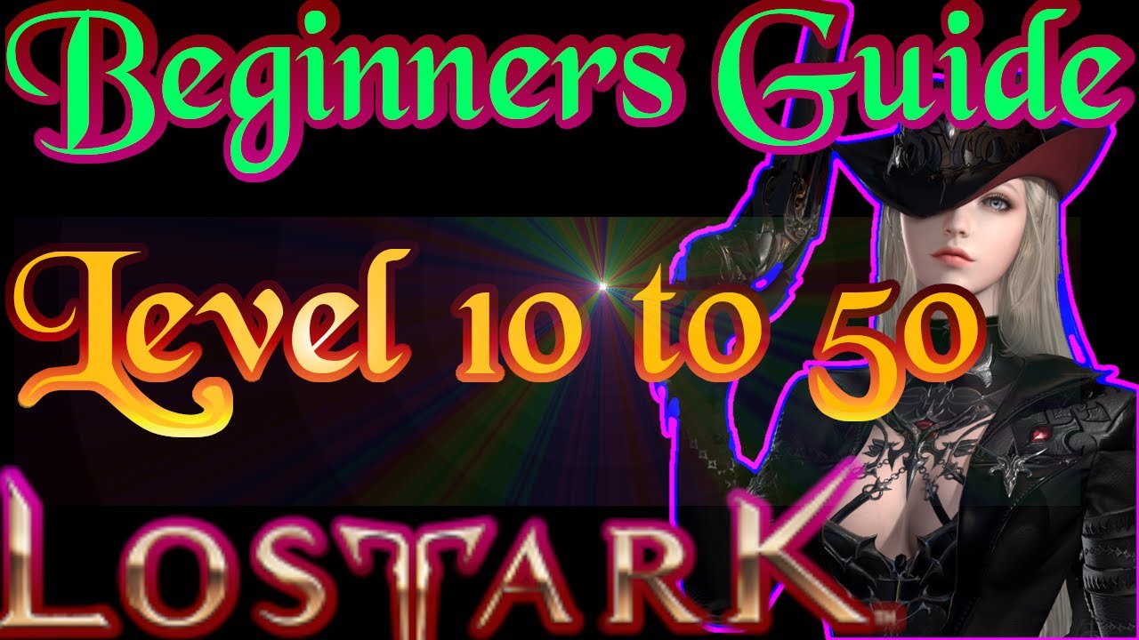 Lost Ark Beginner Guide #01 - Character Selection and Level 10 to 50! (1/4) OUTDATED! CHECK DESC!!!!