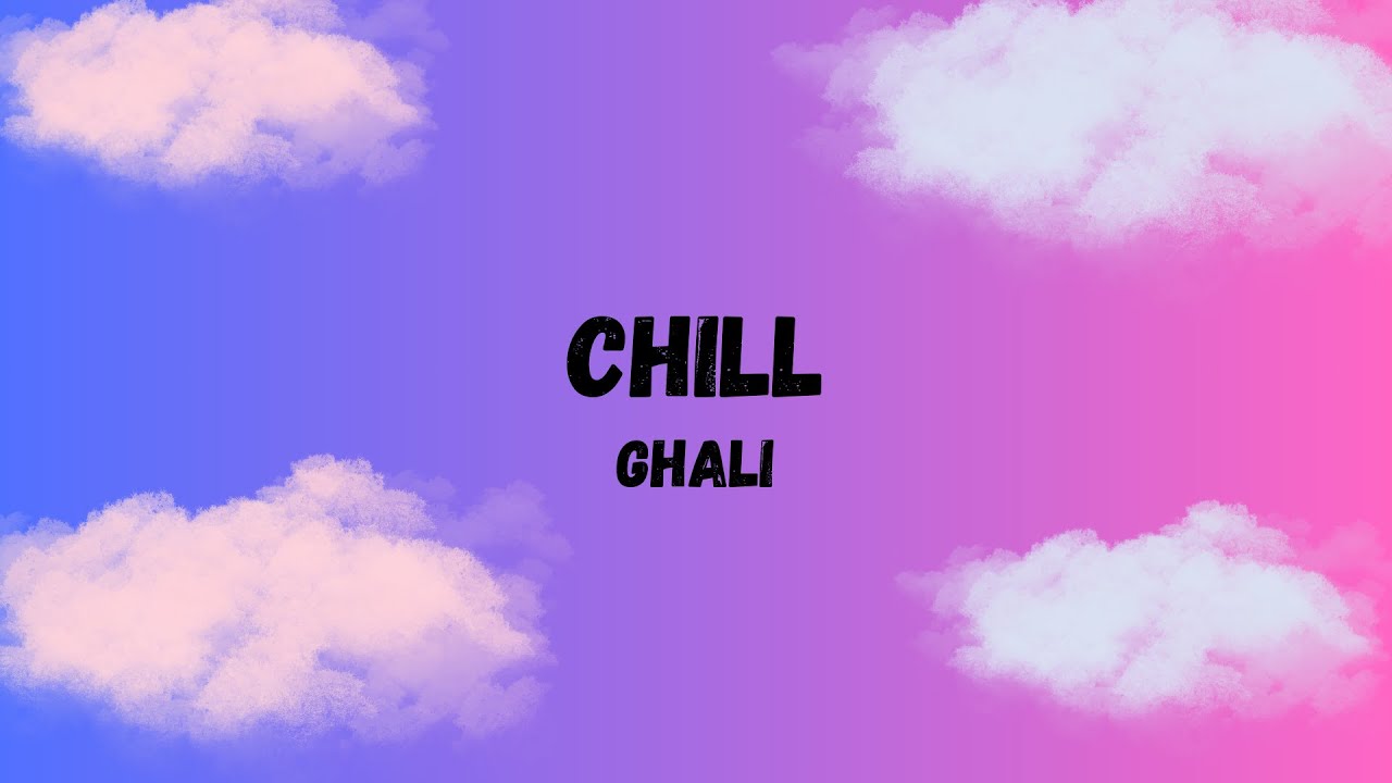 Ghali - Chill | Testo