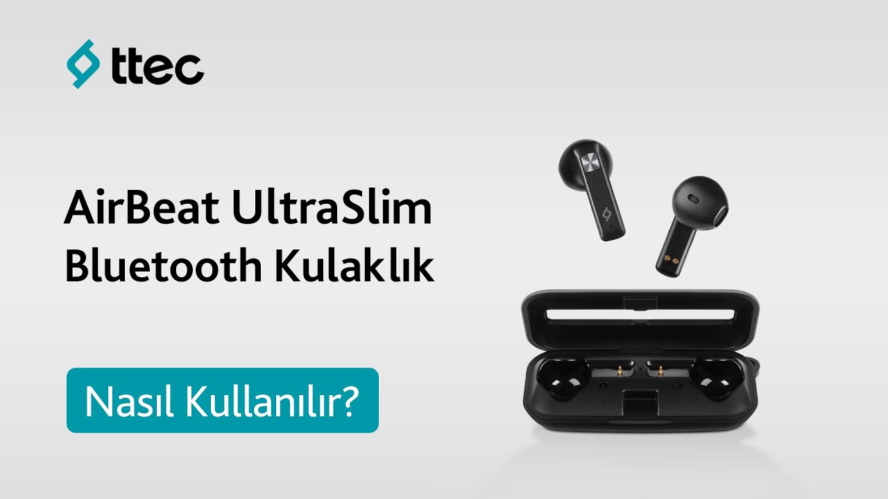 ttec AirBeat UltraSlim Gerçek Kablosuz TWS Bluetooth Kulaklık – Nasıl Kullanılır?