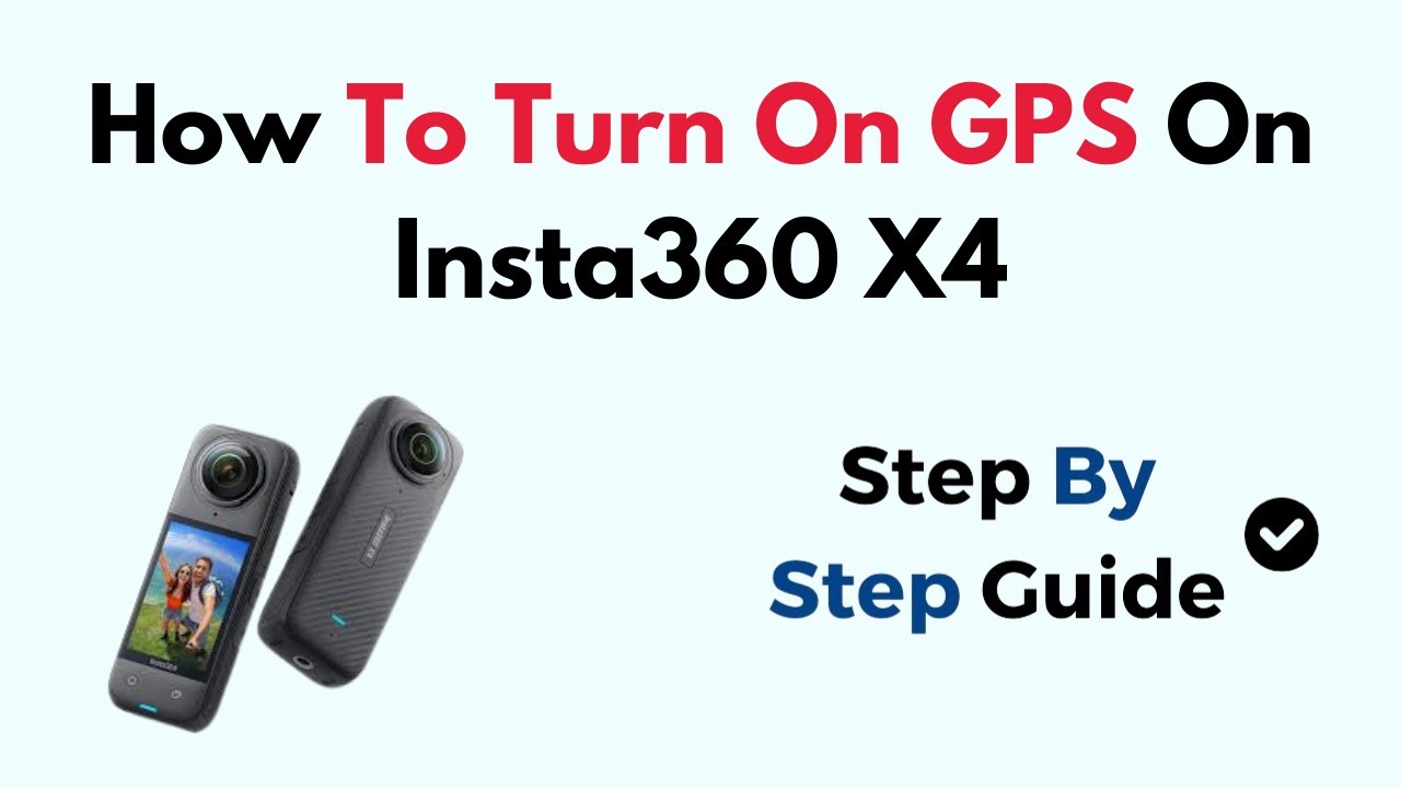 How to Turn On GPS on Insta360 X4 &ndash; Enable GPS Stats & Overlay Tracking Guide