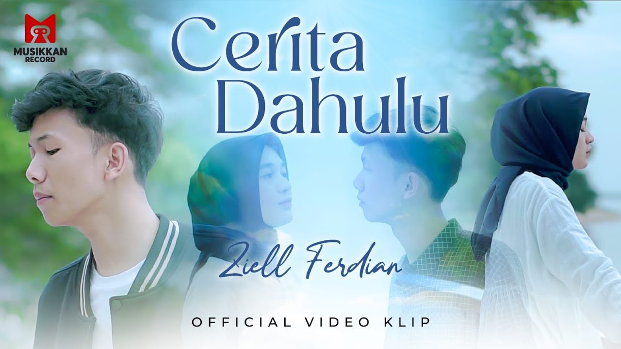 Ziell Ferdian - Cerita Dahulu (Official Music Video)