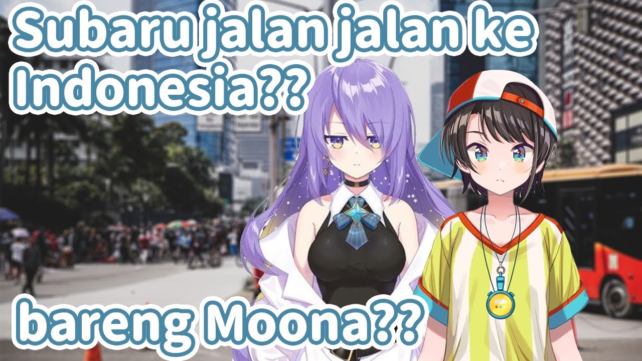 【Vtuber Sub Indo】Subaru Jalan-Jalan ke Indonesia Bareng Moona? 📎