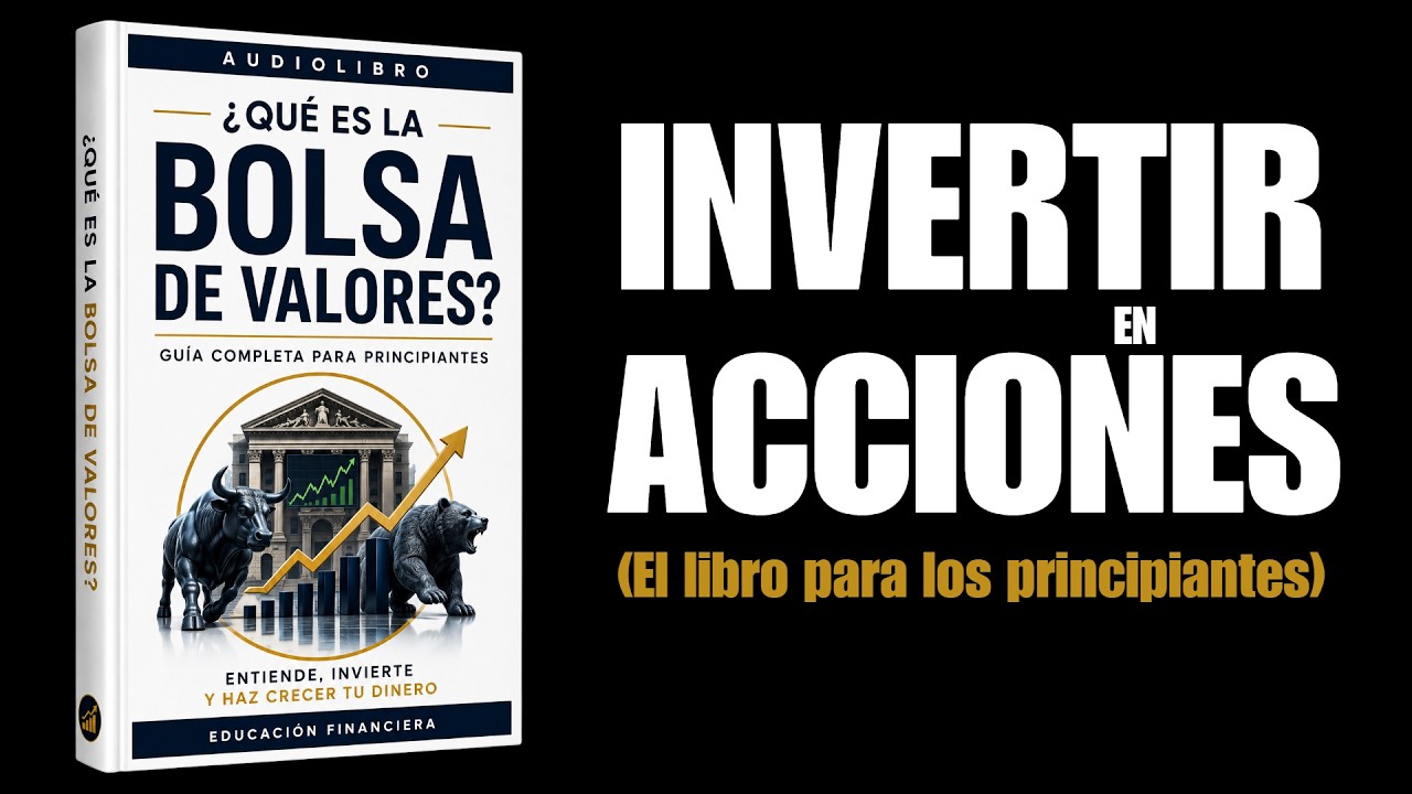 &iquest;Qu&eacute; es la Bolsa de Valores? Gu&iacute;a Completa para Entenderla e Invertir | Audiolibro