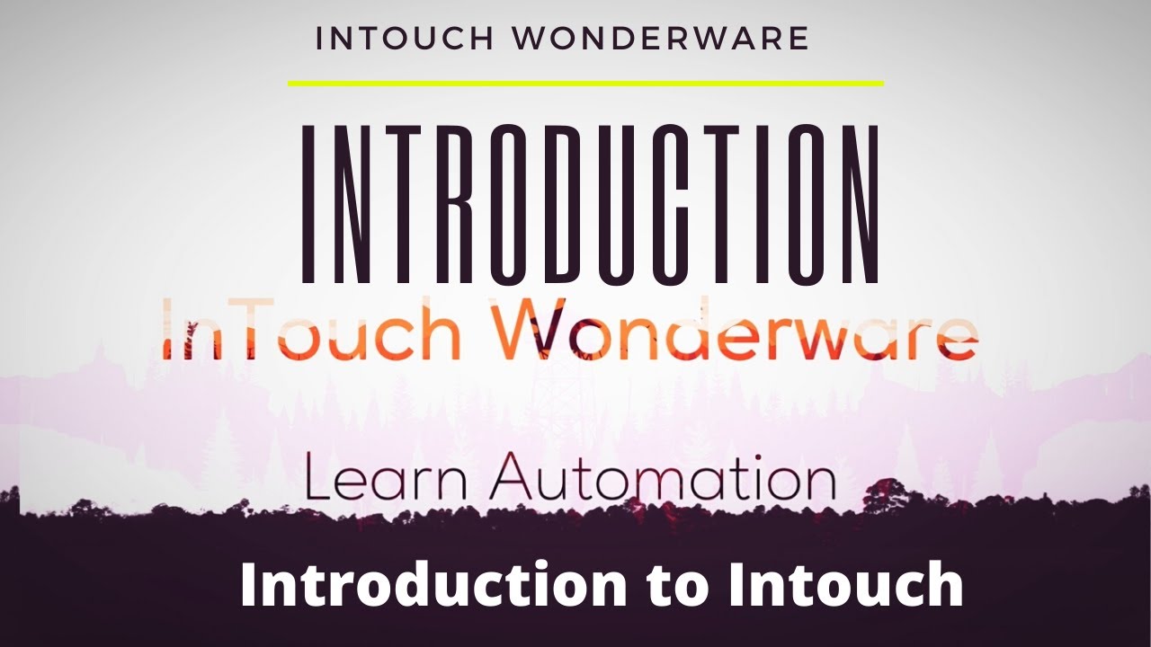 InTouch SCADA : INTRODUCTION TO INTOUCH - 1st Day on InTouch Tutorial for Beginner