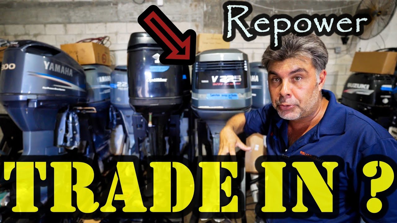 Cash For Clunkers ! Ditch that Old Outboard and Repower (Reliable Marine)