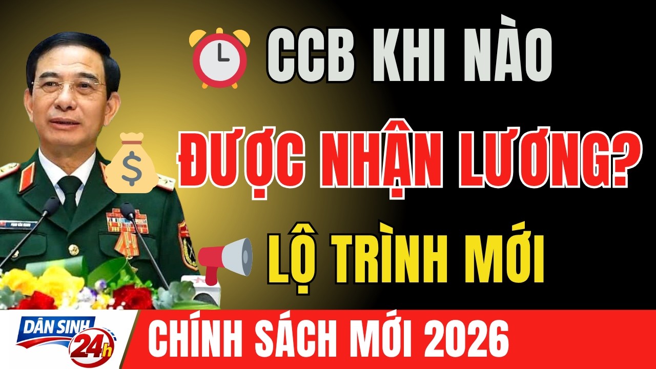 🔥 BAO GIỜ CCB ĐƯỢC NHẬN LƯƠNG H&Agrave;NG TH&Aacute;NG? LỘ TR&Igrave;NH MỚI NHẤT NĂM 2026 Đ&Atilde; R&Otilde;!