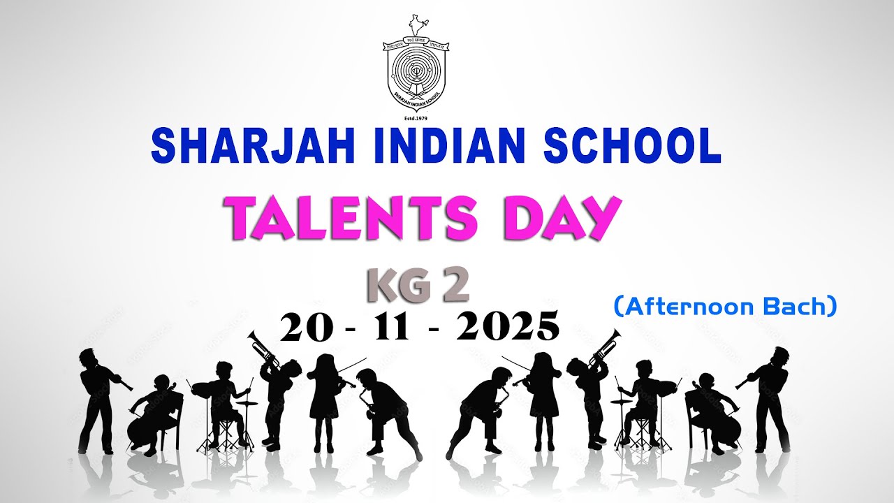 SHARJAH INDIAN SCHOOL TALENTS DAY KG 2  20   11   2025 AFTER NOON BACH