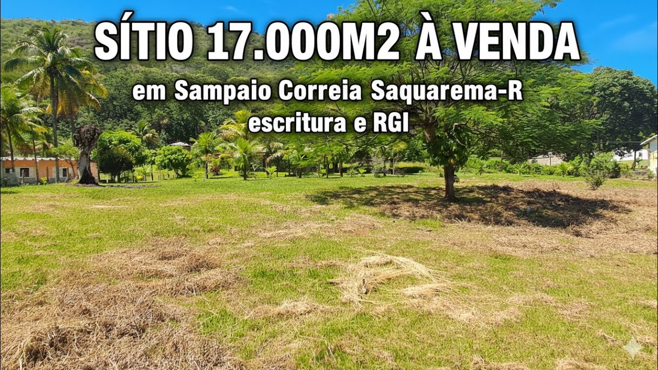 SÍTIO 17.000M2 À VENDA EM SAQUAREMA-RJ ESCRITURA E RGI ÁGUA POTÁVEL E CRISTALINA 