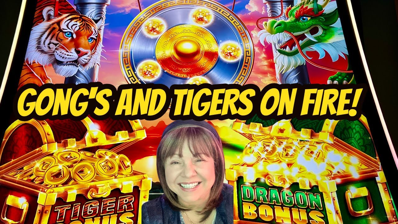GONG'S & TIGER BONUSES & WINS-OH MY!