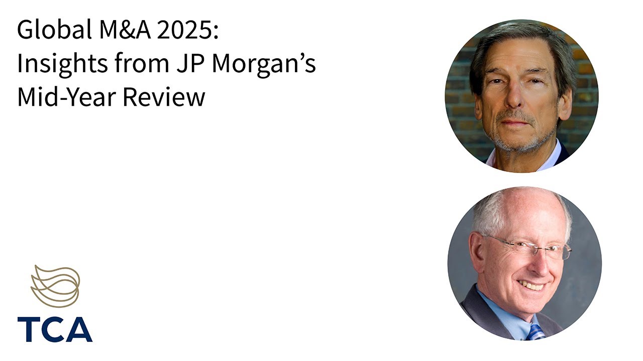 TCA Crossroads | Global M&A 2025: Insights from JP Morgan’s Mid-Year Review