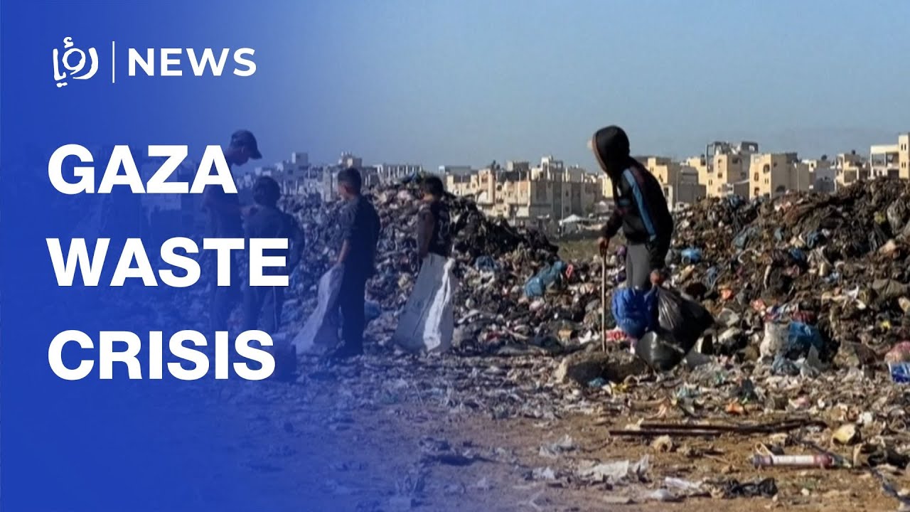Gazans living in dangerous waste camps face deadly sanitation crisis