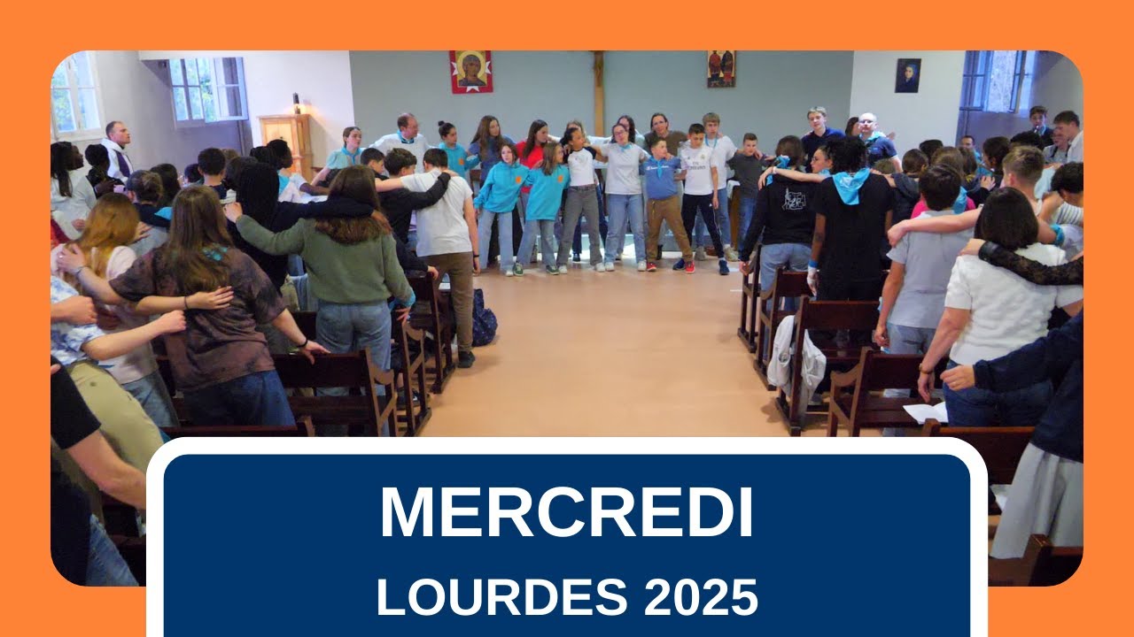 Mercredi - Lourdes 2025