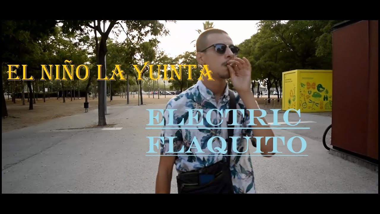 EL NIÑO LA YUINTA - ELECTRIC FLAQUITO