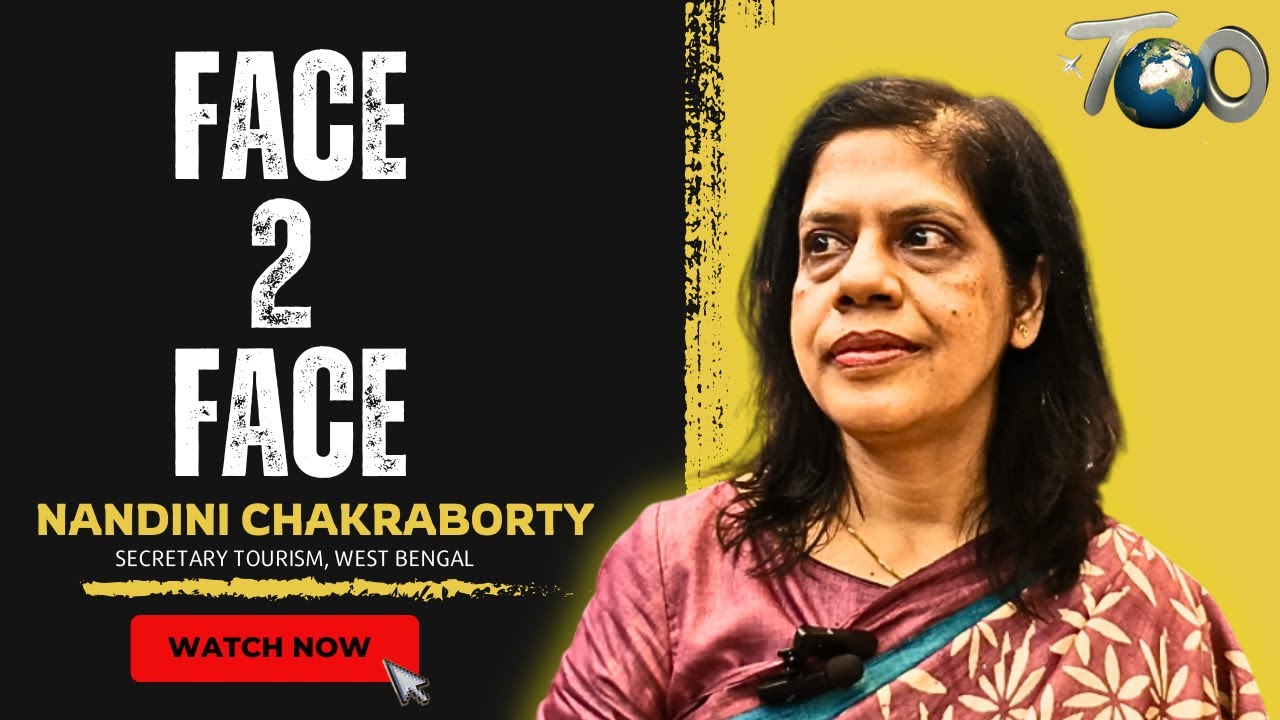 Face to Face with  Nandini Chakraborty, secretary tourism, west bengal