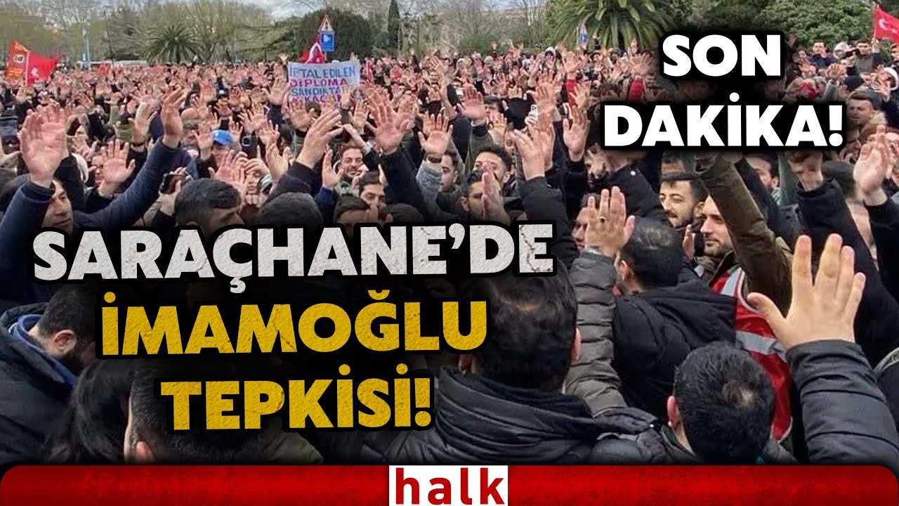 SICAK GÖRÜNTÜLER! Ülkenin dört bir yanında İmamoğlu tepkisi! İşte Saraçhane'de son durum!