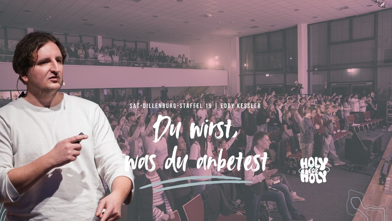 Du wirst, was du anbetest  | 1. Johannes 5,13-21 | Eddy Kessler | SAT Dillenburg