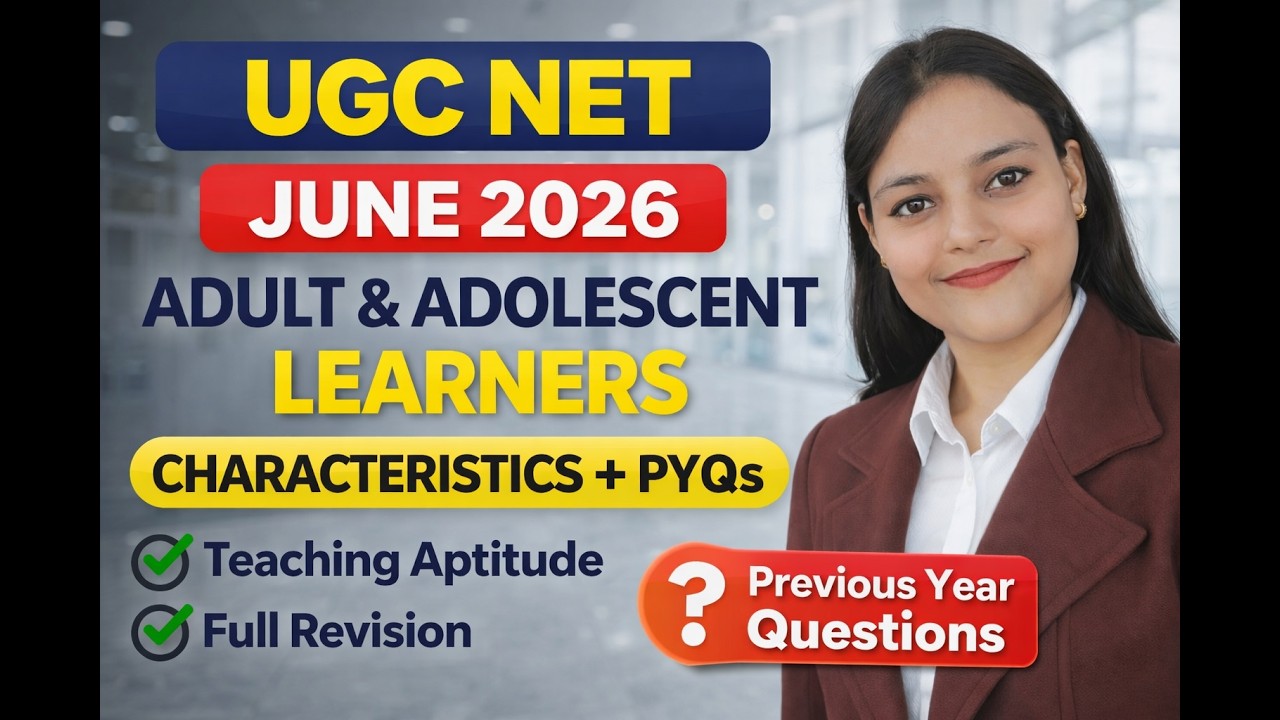 UGC NET June 2026 | Adult & Adolescent Learners 🔥 Characteristics + PYQs |
