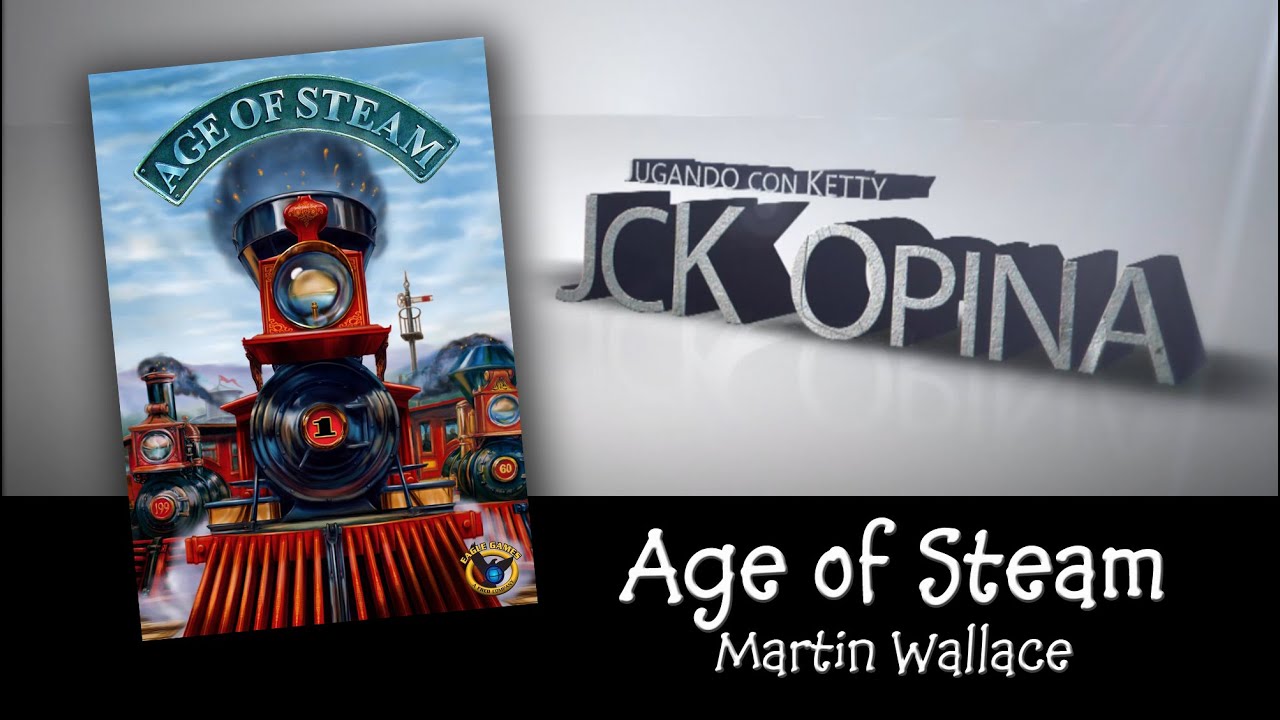 Age of Steam [JcK Opina ep.1]
