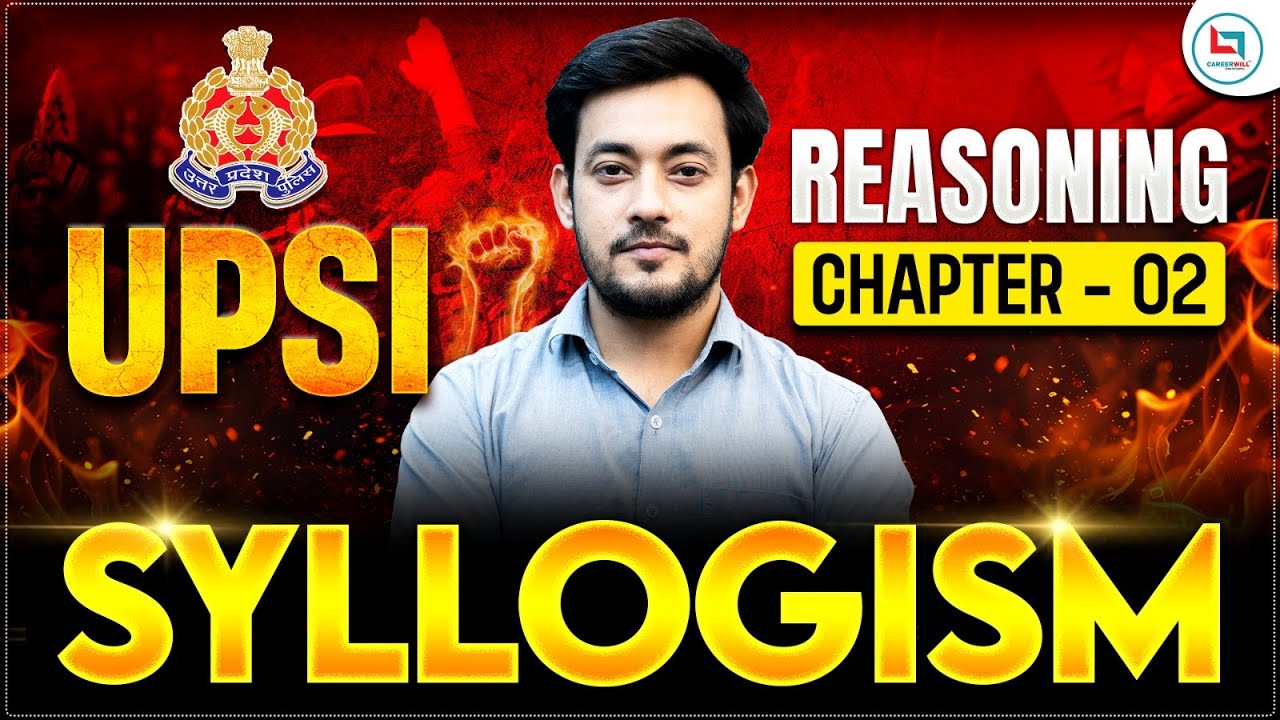 UP SI Reasoning 2025 | Syllogism Chapter-02 | UPSI Previous Year Questions & Tricks Explained
