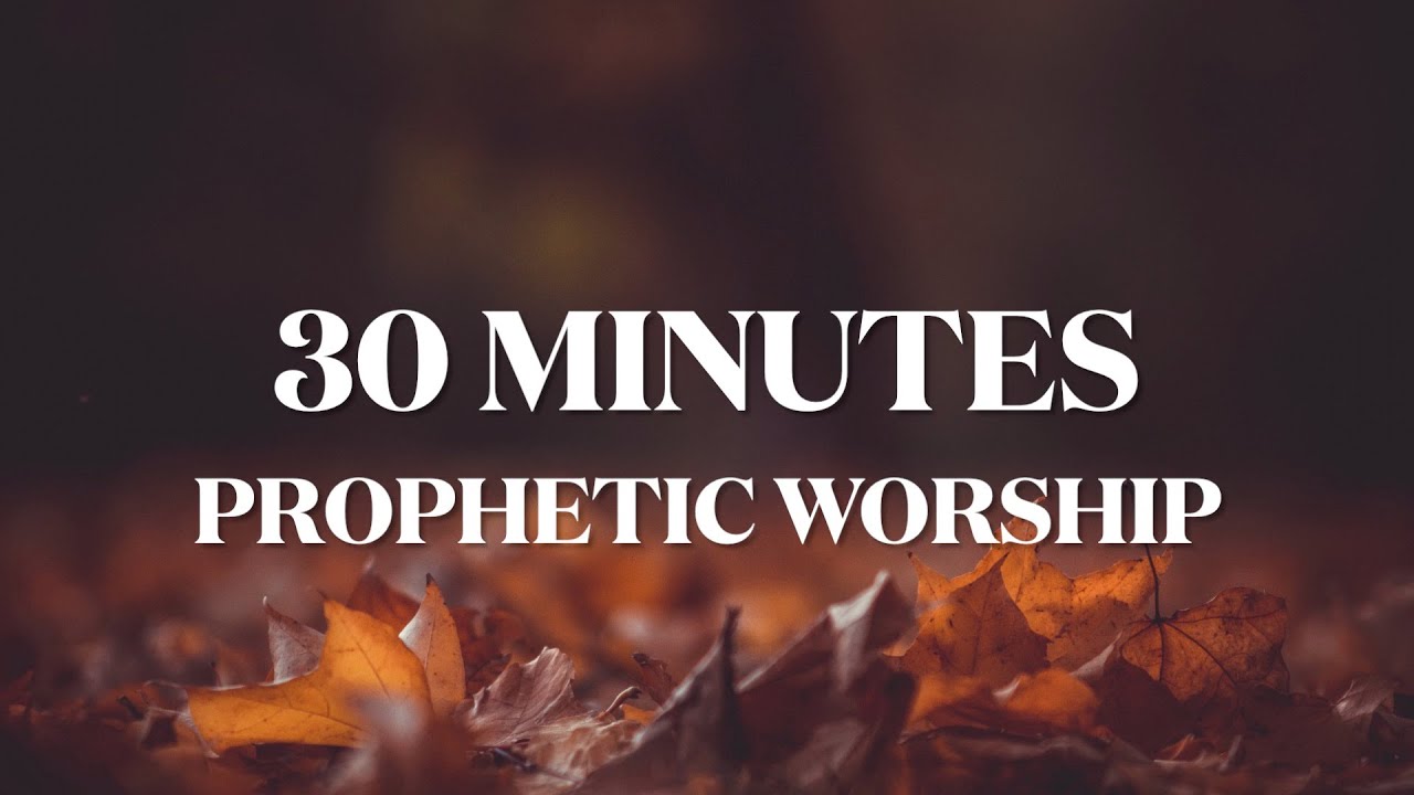 30 Minutes With Holy Spirit: Deep Prayer & Prophetic Worship Music